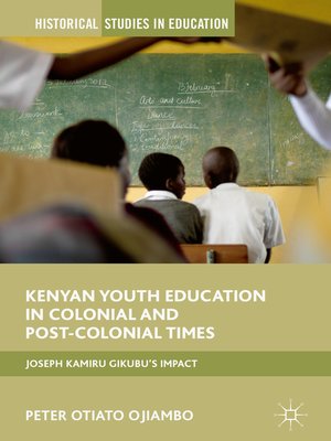 cover image of Kenyan Youth Education in Colonial and Post-Colonial Times